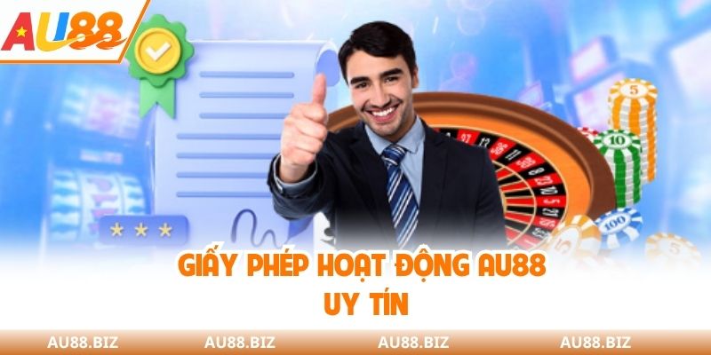 Giấy phép hoạt động AU88 uy tín